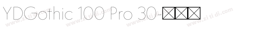 YDGothic 100 Pro 30字体转换 YDGothic 100 Pro 30字体转换